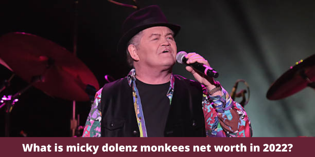 What is micky dolenz monkees net worth in 2022?