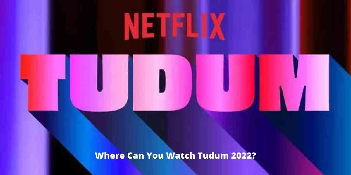 Where Can You Watch Tudum 2022?