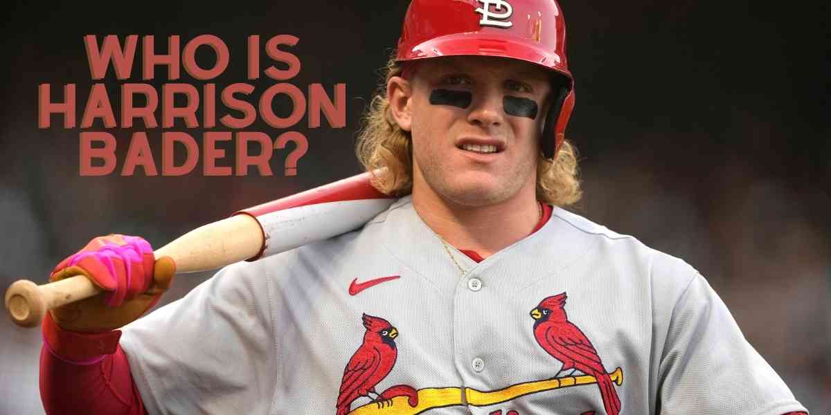 Who is Harrison Bader?