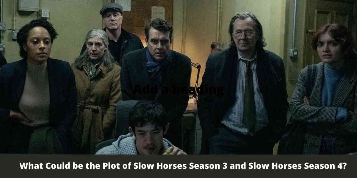 What Could be the Plot of Slow Horses Season 3 and Slow Horses Season 4?
