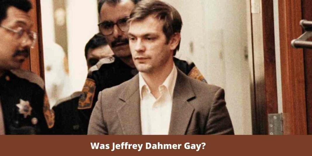 Was Jeffrey Dahmer Gay?