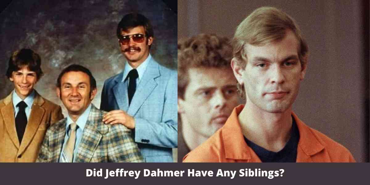 Did Jeffrey Dahmer Have Any Siblings?