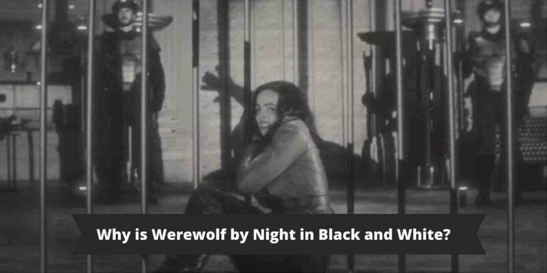 Why is Werewolf by Night in Black and White?
