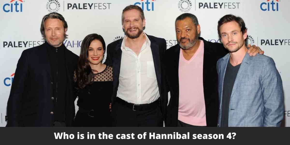 Who is in the cast of Hannibal season 4?