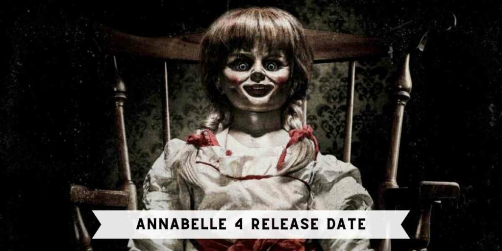 Annabelle 4 Release Date, Cast, Plot and Trailer Open Sky News