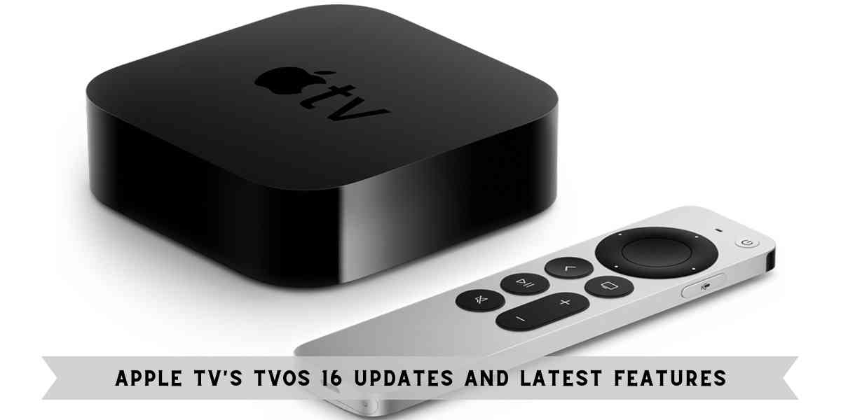 Apple TV tvOS 16 Updates and Latest Features