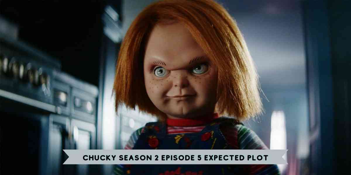 Chucky Season 2 Episode 5 Expected Plot