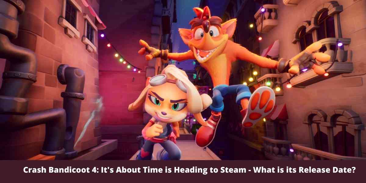 Crash Bandicoot 4: It's About Time is Heading to Steam - What is its Release Date?