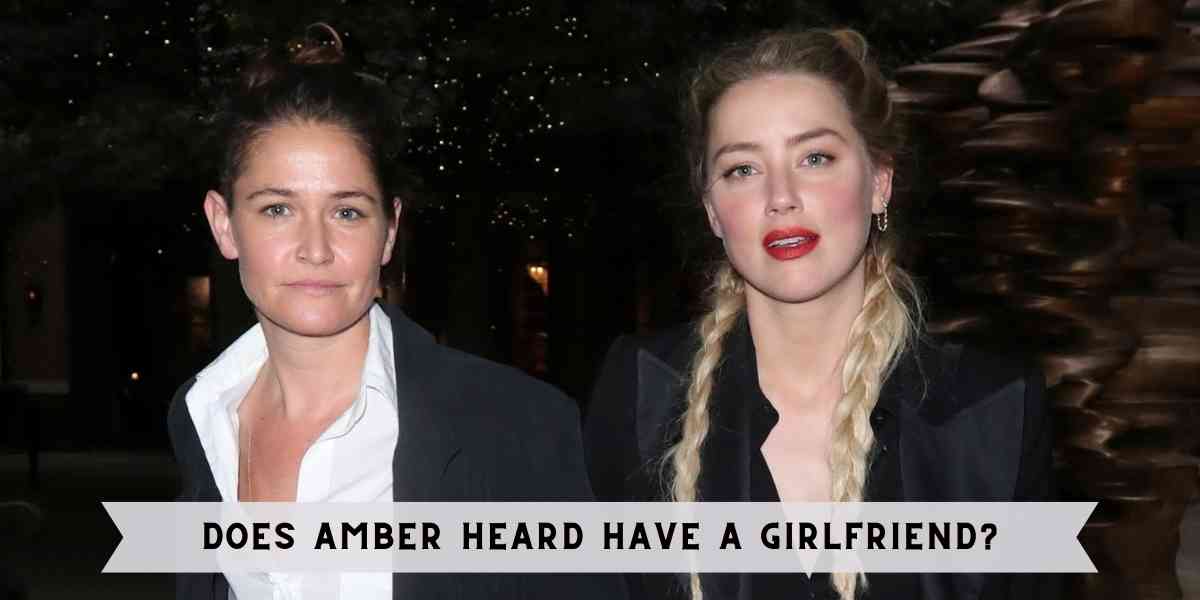 Does Amber Heard Have a Girlfriend?