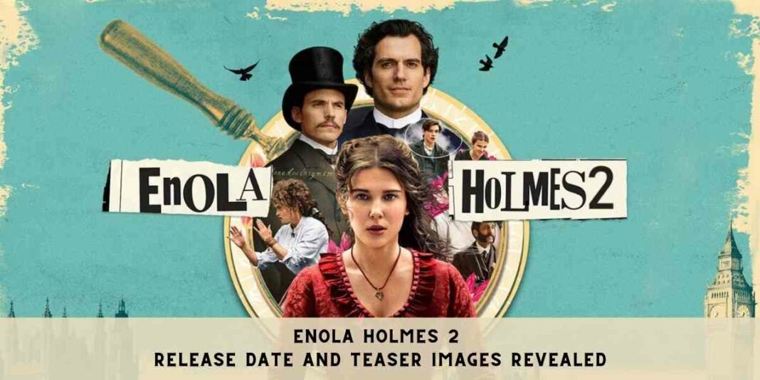 Enola Holmes 2 Release Date and Teaser Images Revealed
