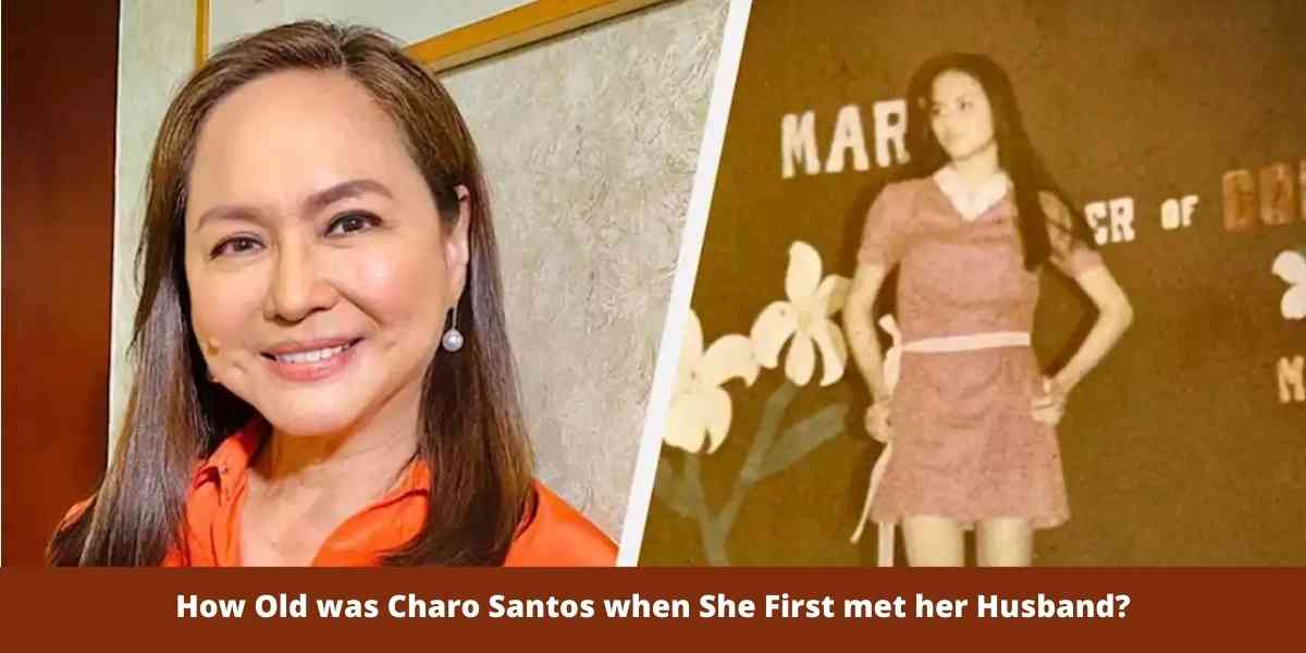 How Old was Charo Santos when She First met her Husband?