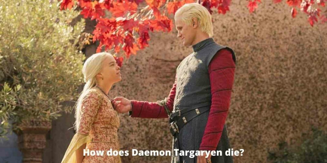 How does Daemon Targaryen die?