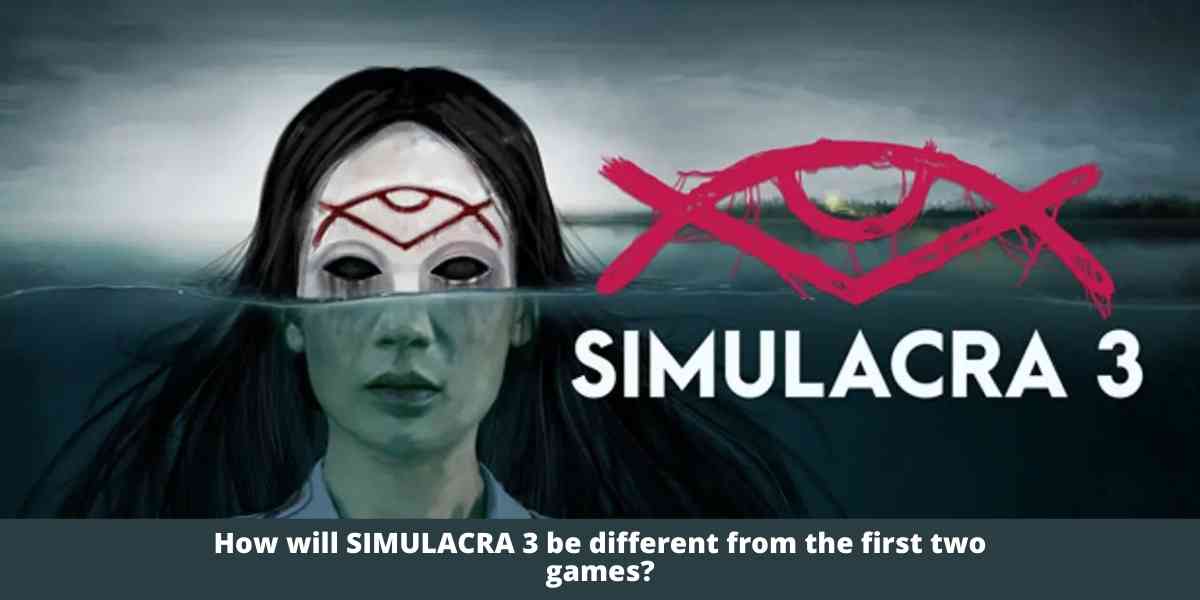How will SIMULACRA 3 be different from the first two games?