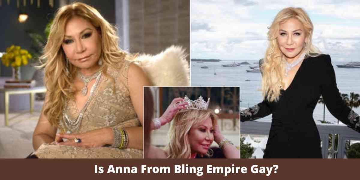 Is Anna From Bling Empire Gay?