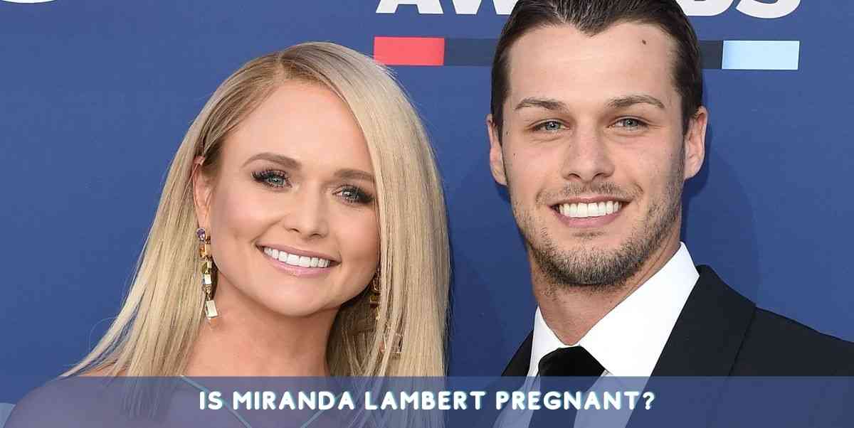 Is Miranda Lambert Pregnant?