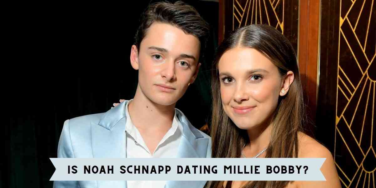 Is Noah Schnapp Dating Millie Bobby?