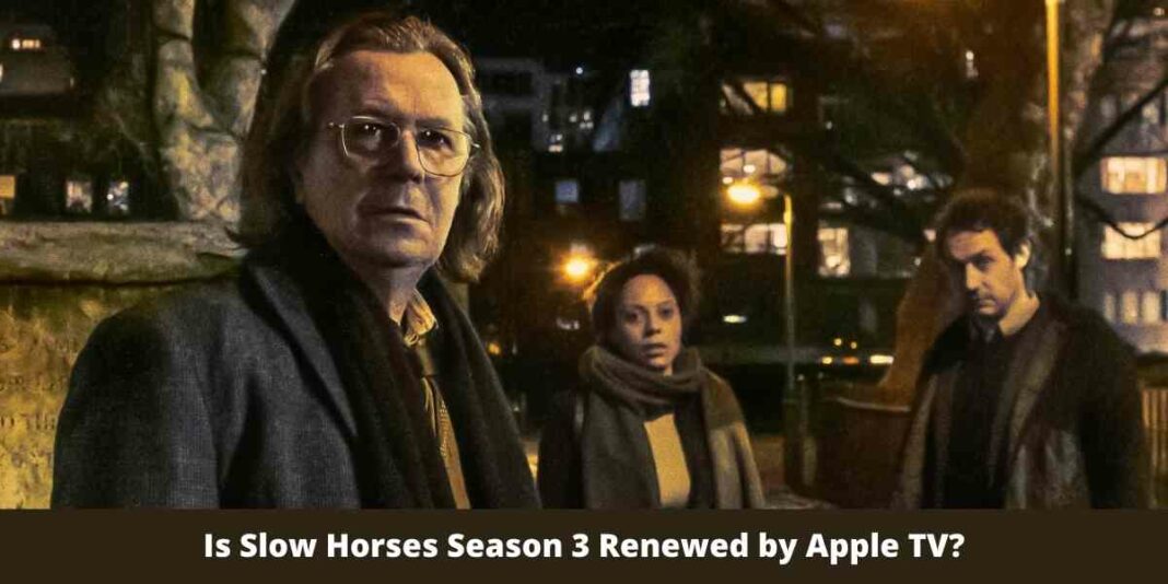 Is Slow Horses Season 3 Renewed by Apple TV?
