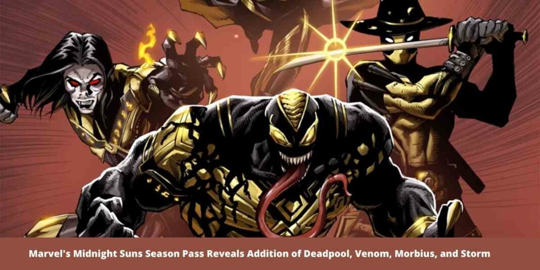 Marvel's Midnight Suns Season Pass Reveals Addition of Deadpool, Venom, Morbius, and Storm