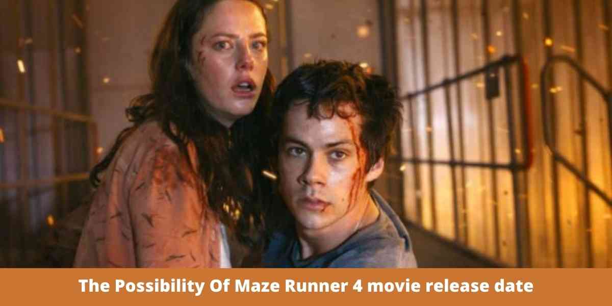 The Possibility Of Maze Runner 4 movie release date