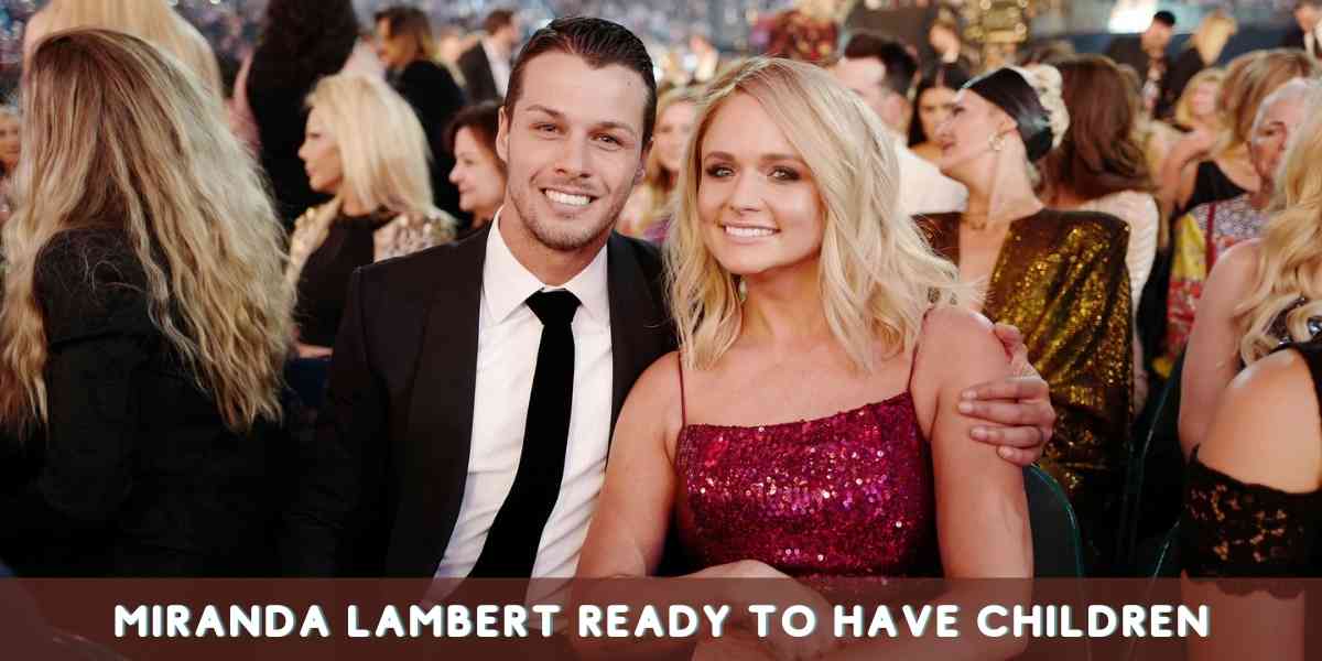 Miranda Lambert Ready to Have Children