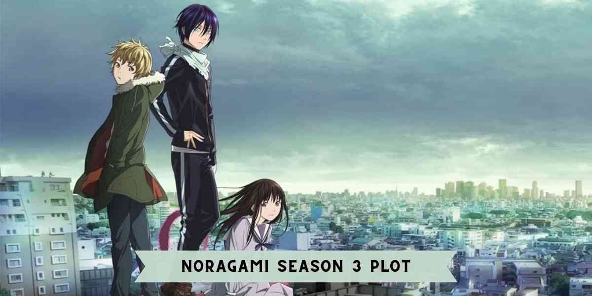 Noragami Season 3 Plot