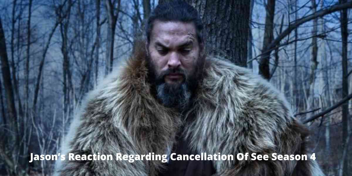 Jason’s Reaction Regarding Cancellation Of See Season 4