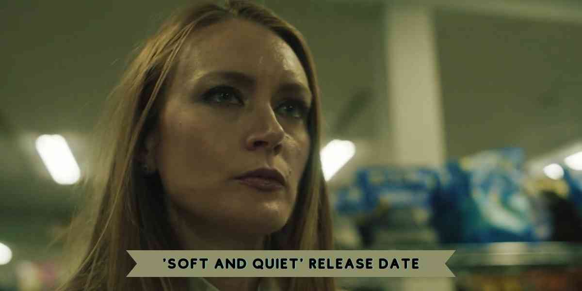 'Soft and Quiet' Release Date