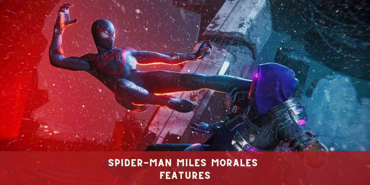 Spider-Man Miles Morales Features