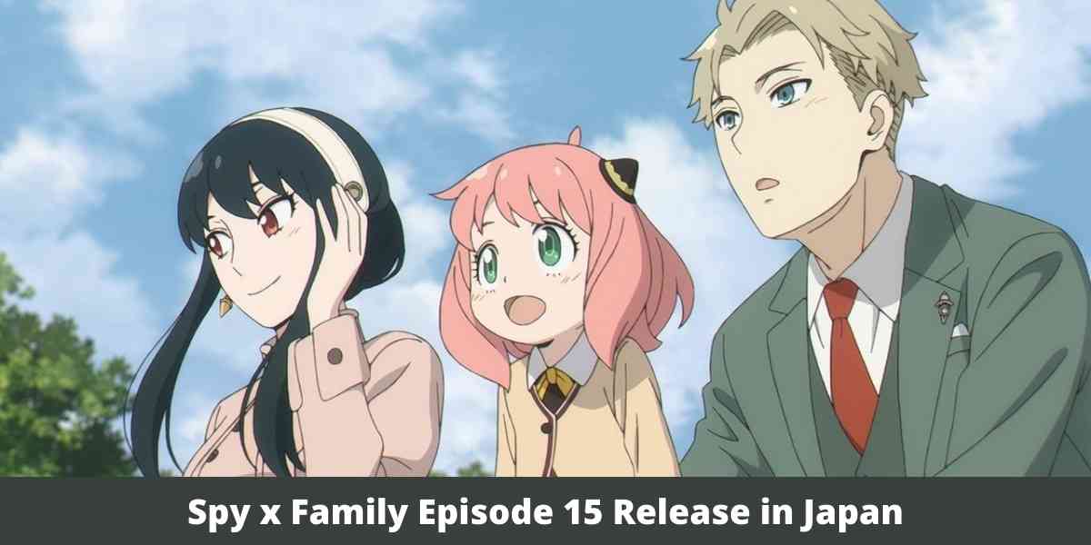 Spy x Family Episode 15 Release in Japan