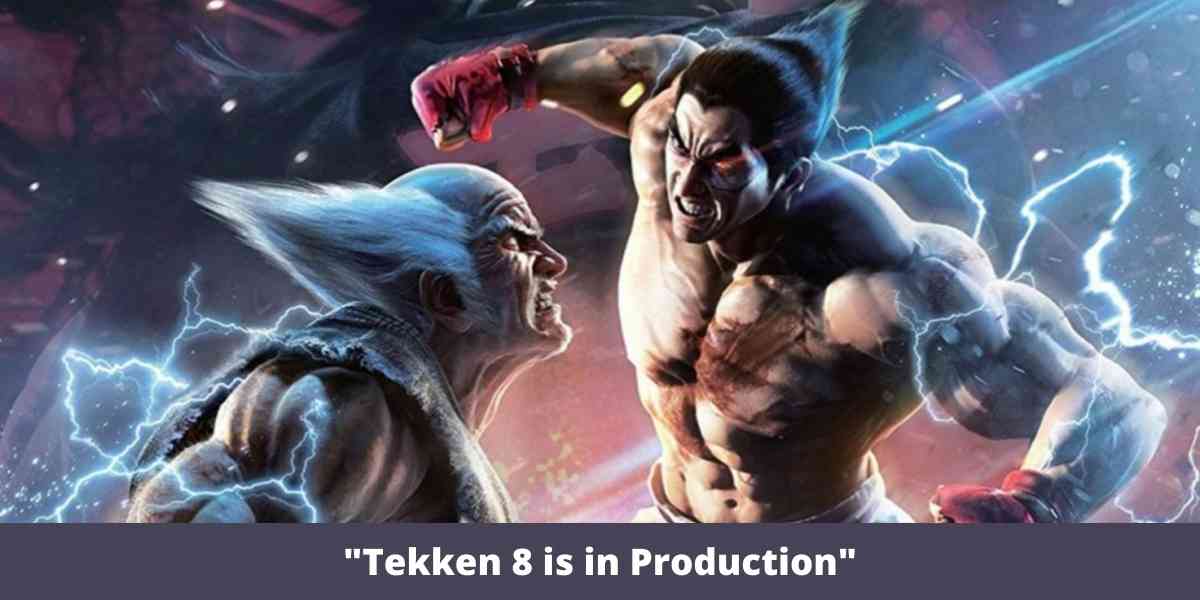 "Tekken 8 is in Production"
