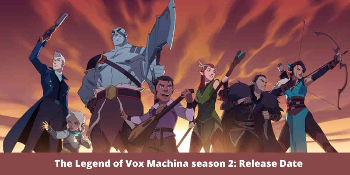 The Legend of Vox Machina season 2: Release Date 