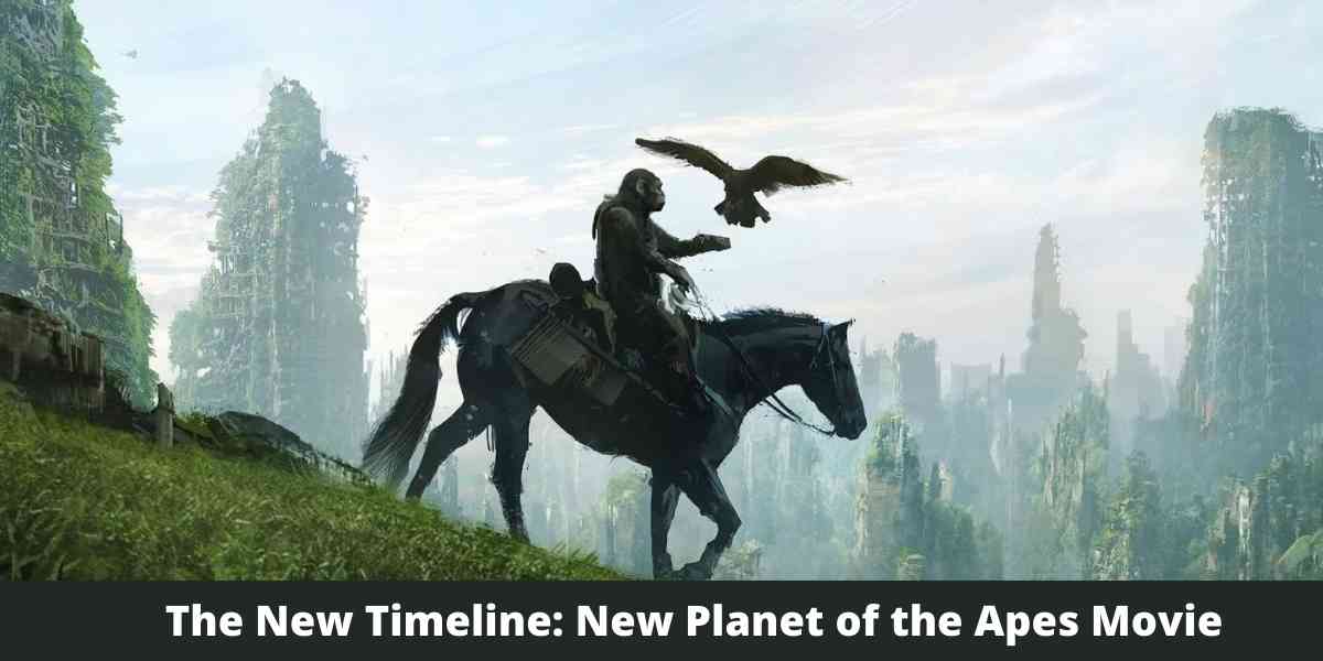 The New Timeline: New Planet of the Apes Movie