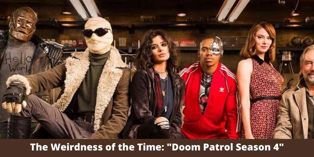 The Weirdness of the Time: "Doom Patrol Season 4"