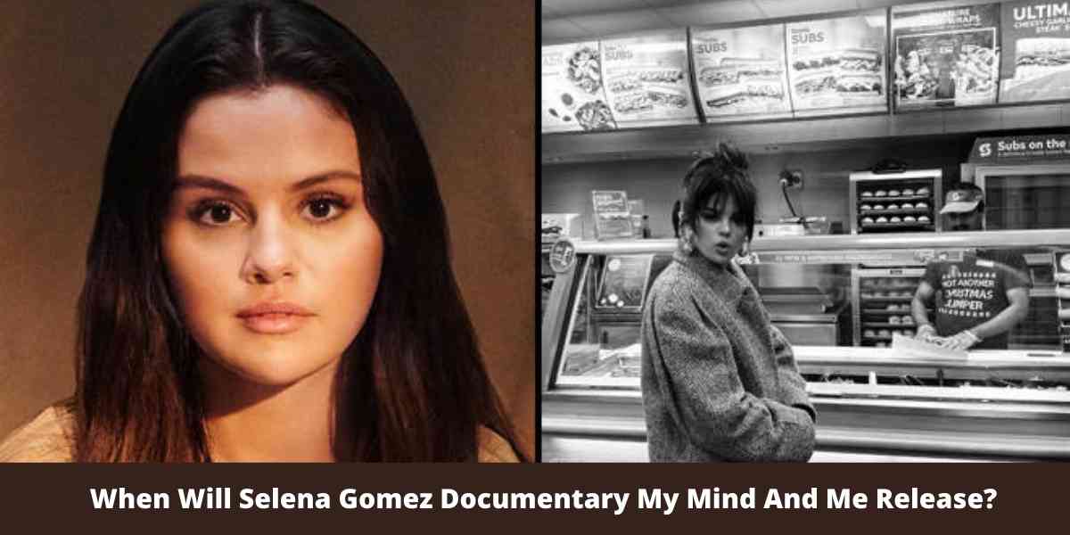 When Will Selena Gomez Documentary My Mind And Me Release?