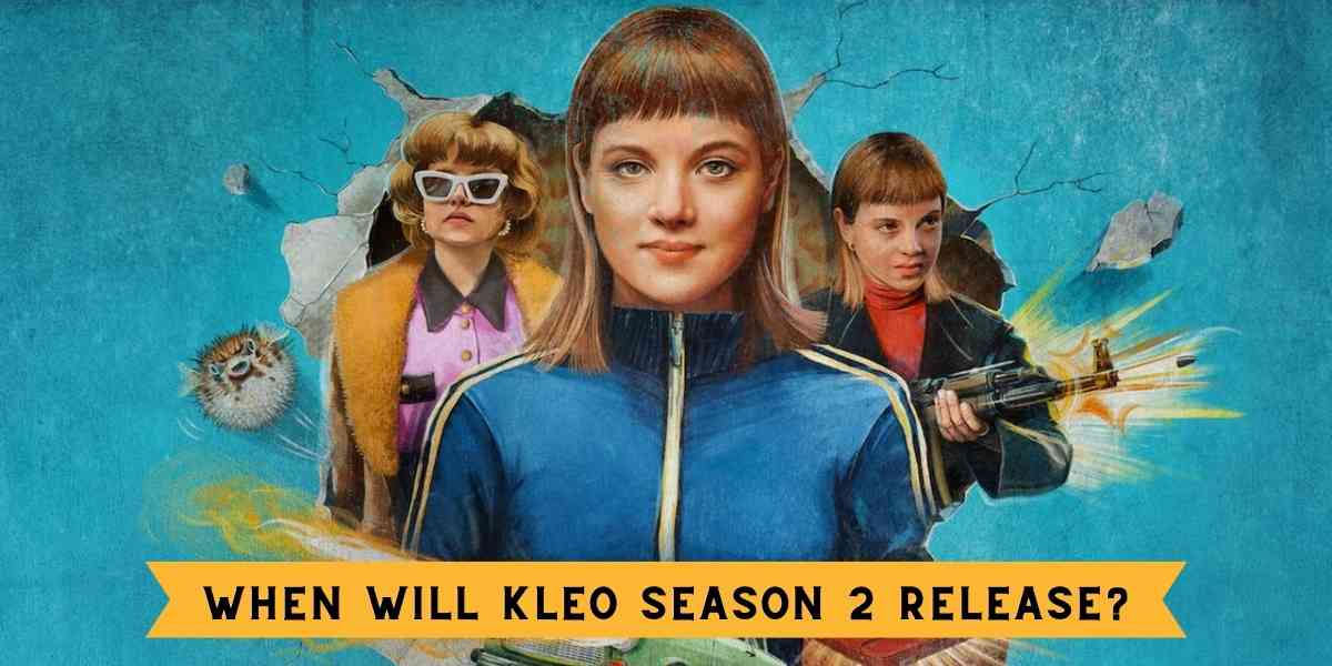 When will Kleo Season 2 Release?