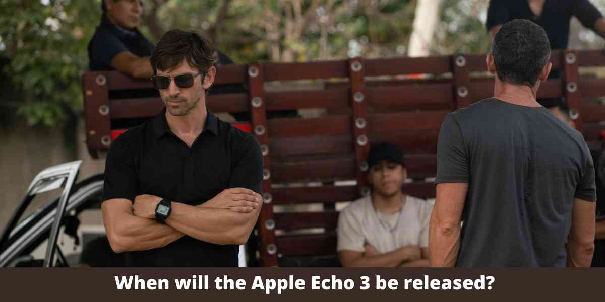 When will the Apple Echo 3 be released?