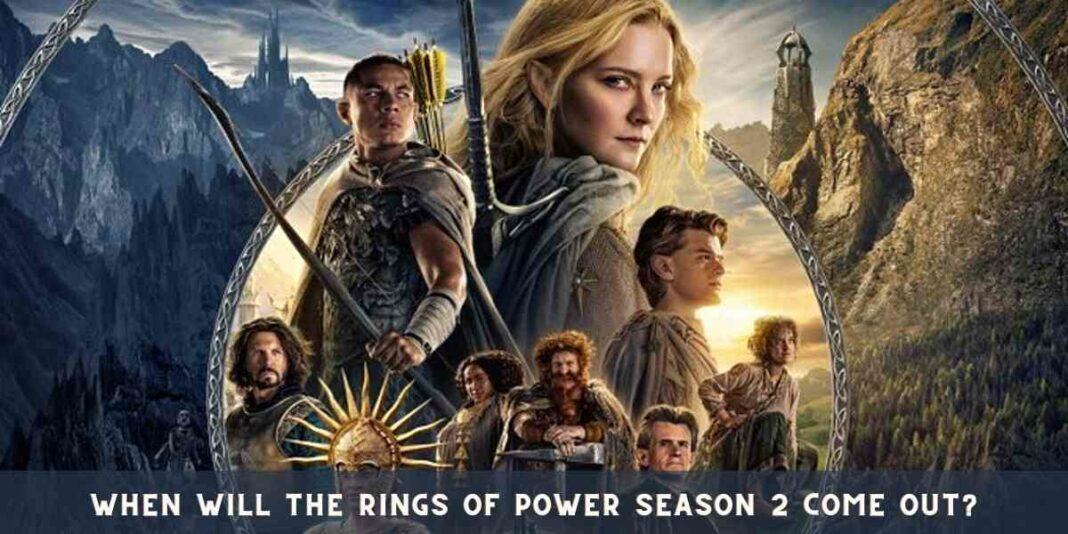 When will the Rings of Power Season 2 Come Out?