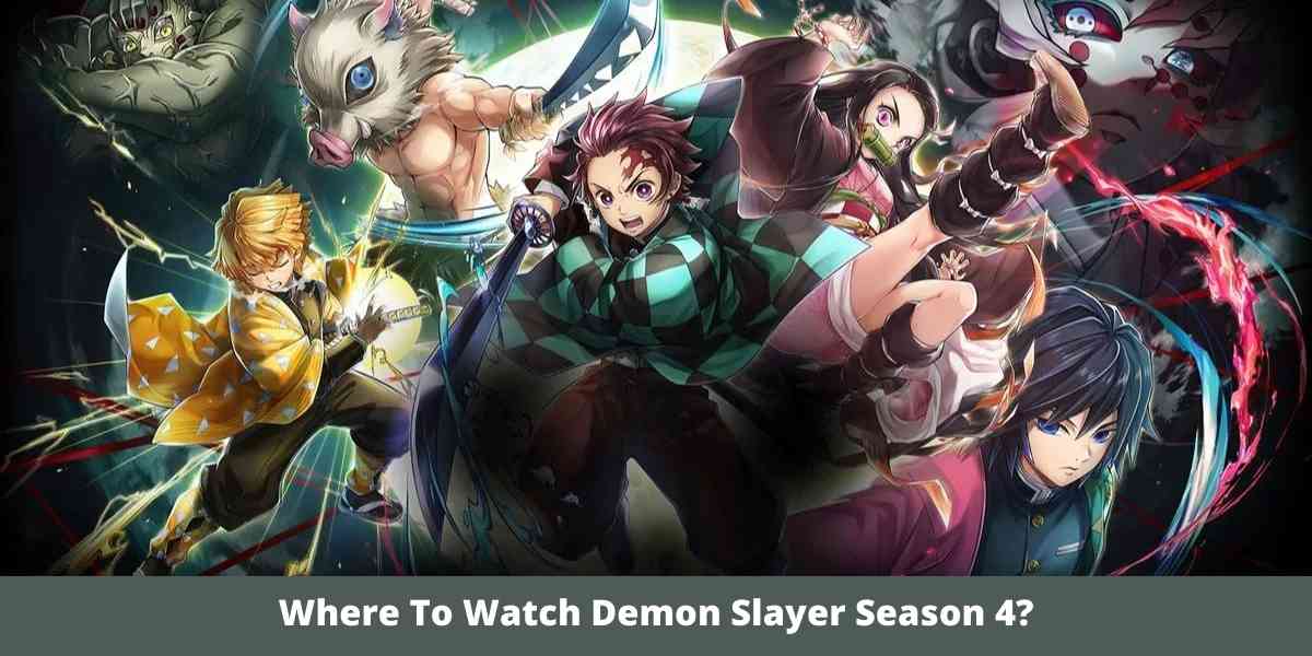 Where To Watch Demon Slayer Season 4?