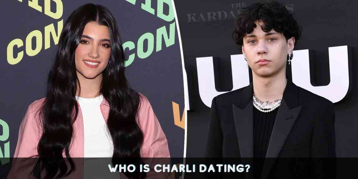 Who is Charli Dating?