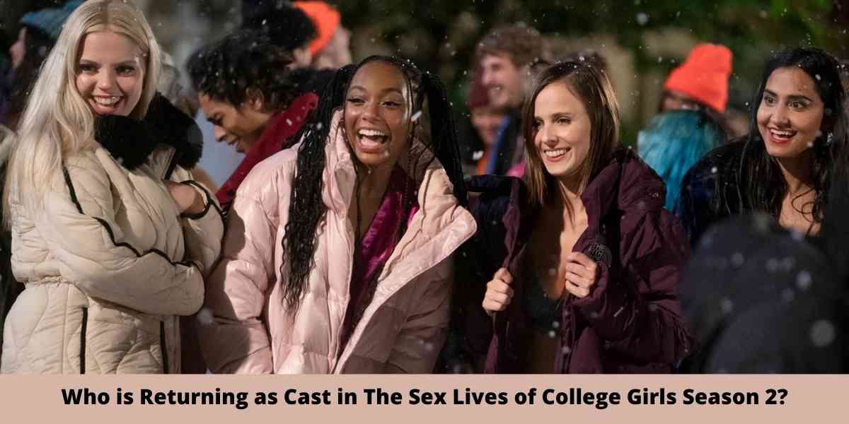 Who is Returning as Cast in The Sex Lives of College Girls Season 2?