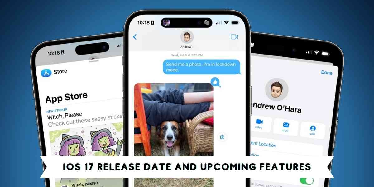 iOS 17 Release Date and Upcoming Features