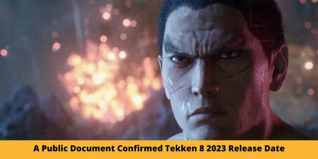 A Public Document Confirmed Tekken 8 2023 Release Date