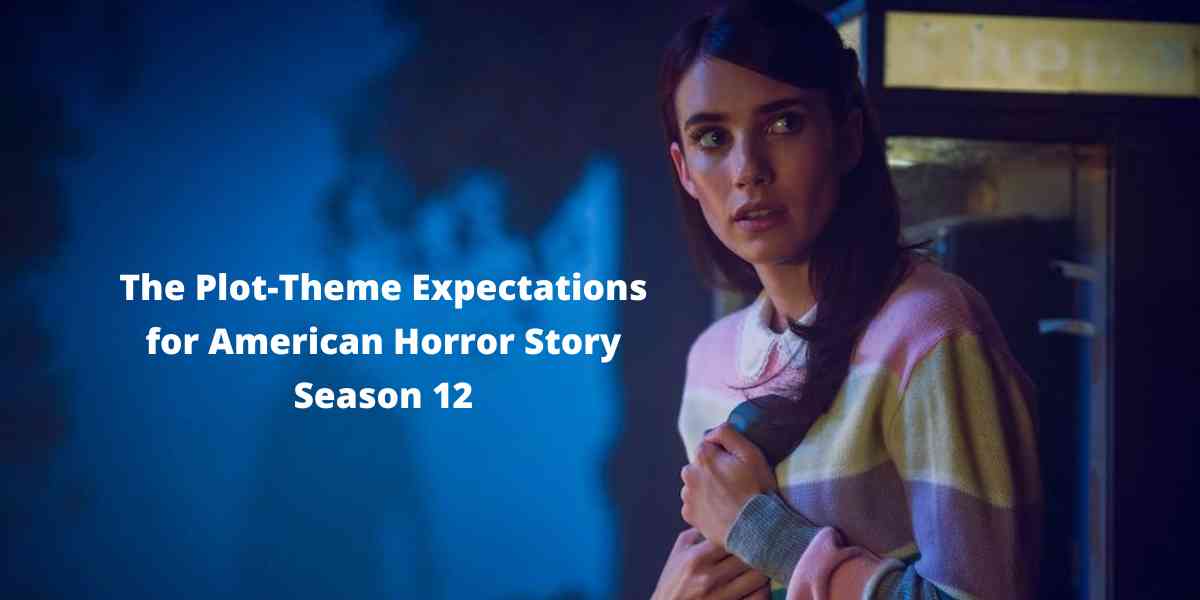 The Plot-Theme Expectations for American Horror Story Season 12