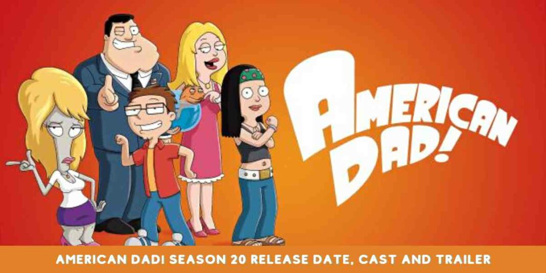 American Dad! Season 20 Release Date, Cast and Trailer