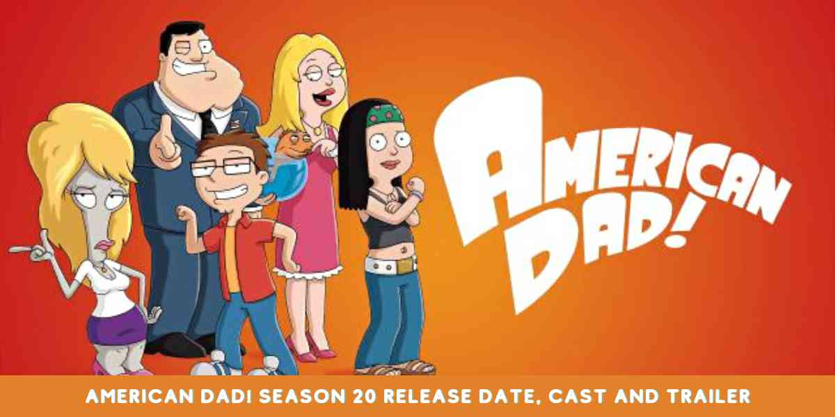 American Dad Season 20 Release Date Cast And Trailer