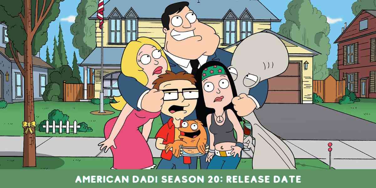 American Dad! Season 20: Release Date