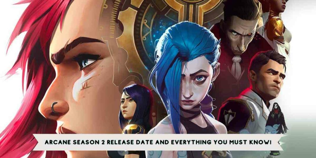 Arcane Season 2 Release Date and Everything You Must Know!