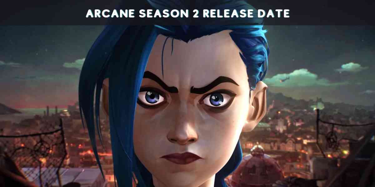 Arcane Season 2 Release Date