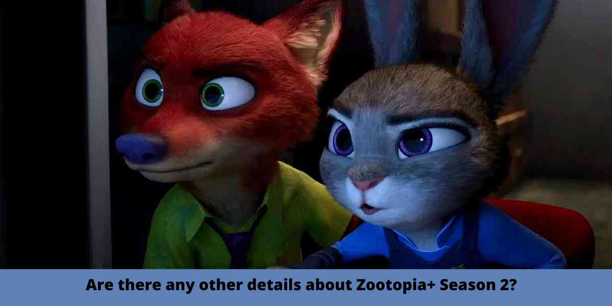 Are there any other details about Zootopia+ Season 2? 