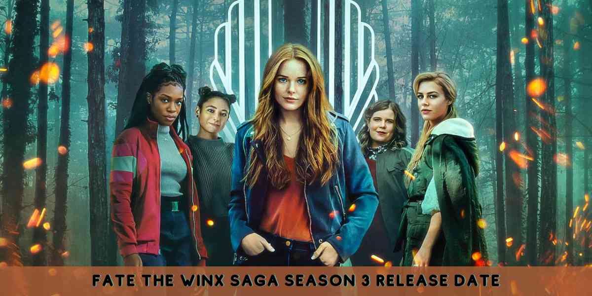 Fate The Winx Saga Season 3 Release Date Cast Plot Trailer